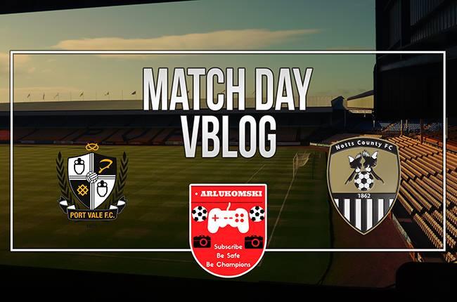 ARLukomski's Match Vlog: Port Vale vs. Notts County, Saturday 2 September 2017