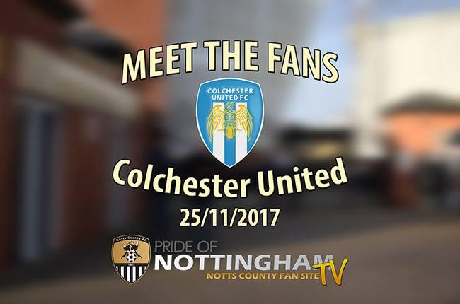 Meet the Fans: Notts County 2-1 Colchester United, Saturday 25 November 2017