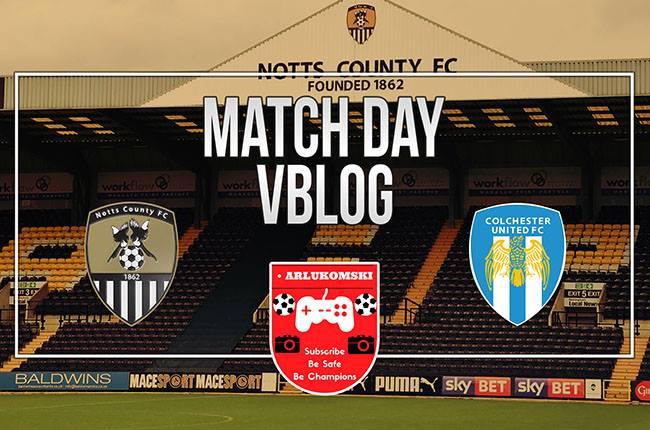 ARLukomski's Match Vlog: Notts County 2-1 Colchester United, Saturday 25 November 2017