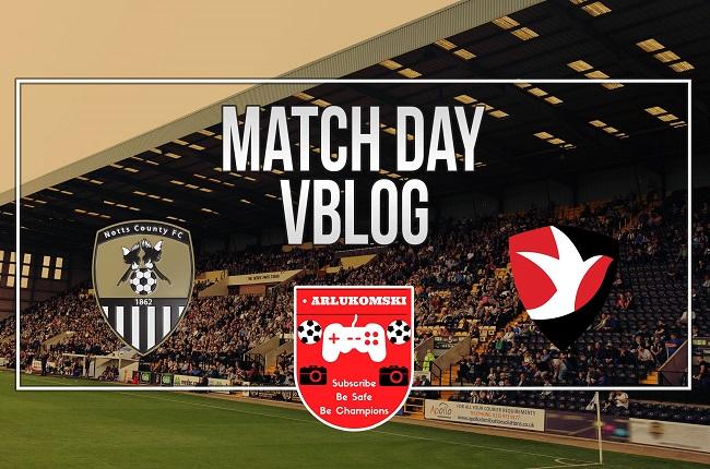 ARLukomski's Match Vlog: Notts County 3-1 Cheltenham Town, Saturday 18 November 2017