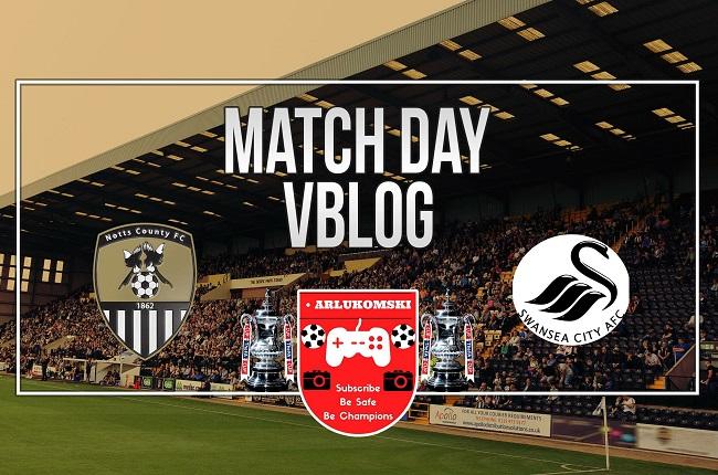 ARLukomski's Match Vlog: Notts County 1-1 Swansea City, Saturday 27 January 2018